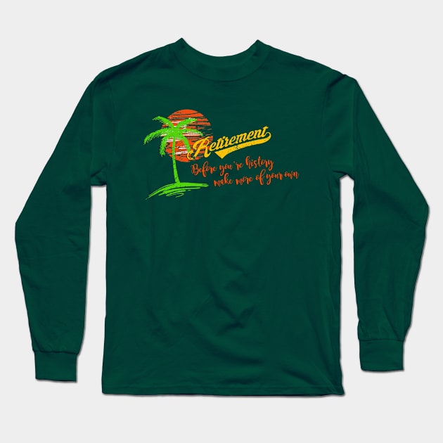 Retirement Long Sleeve T-Shirt by MonkeyKing